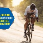 Does Extreme Cycling contribute to Erectile Dysfunction?